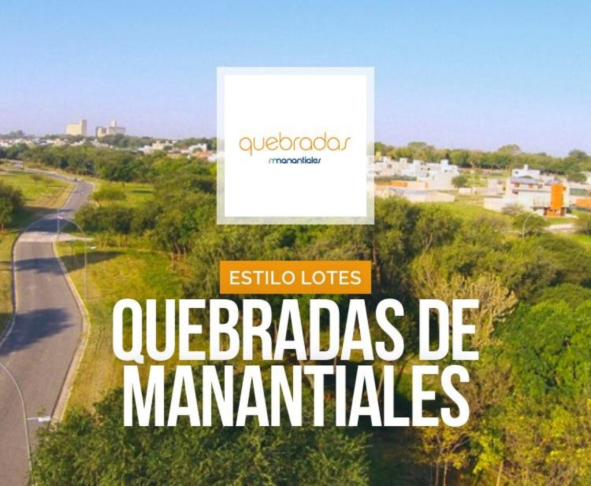LOTE QUEBRADAS DE MANANTIALES 17mts DE FRENTE!!!! apto duplex